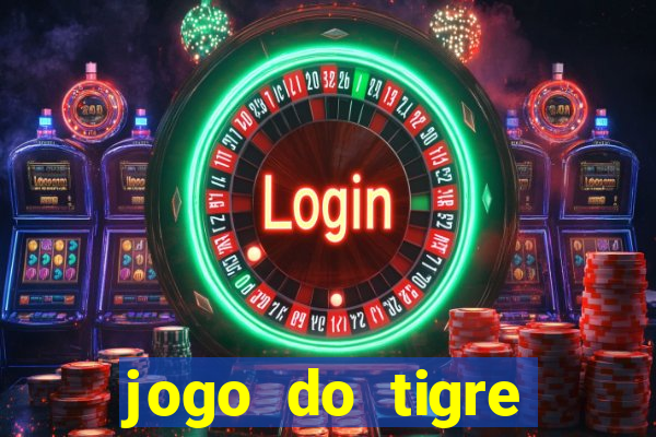 jogo do tigre rodada gratis